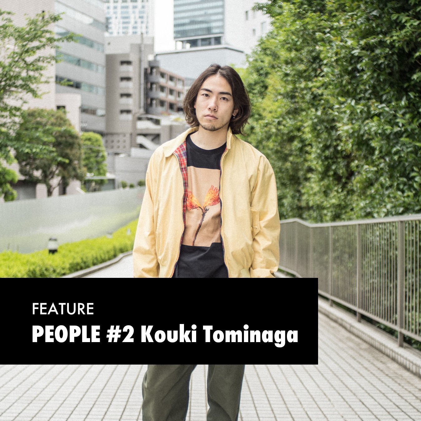 FEATURE / PEOPLE #2 Kouki Tominaga - WEAREALLANIMALS