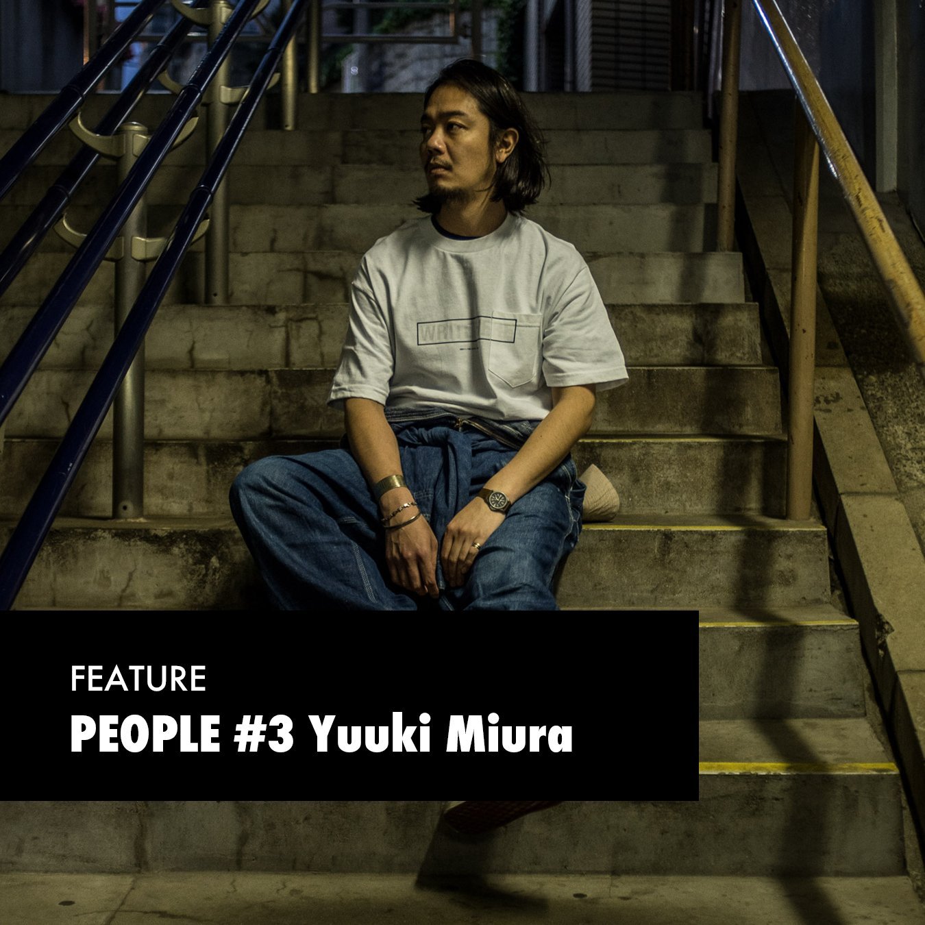 FEATURE / PEOPLE #3 Yuuki Miura - WEAREALLANIMALS