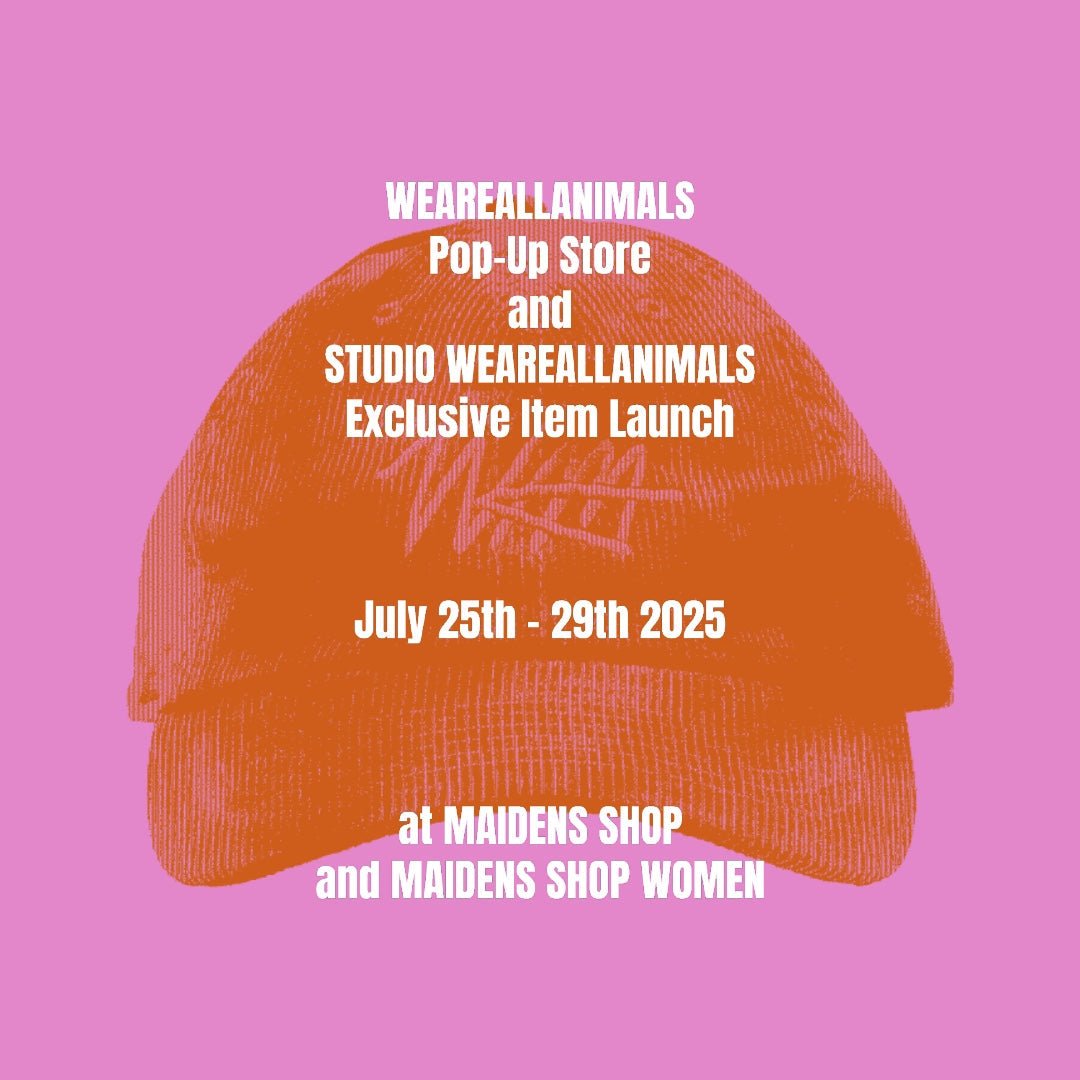 POP-UP EVENT @MAIDENS SHOP and MAIDENS SHOP WOMEN - WEAREALLANIMALS
