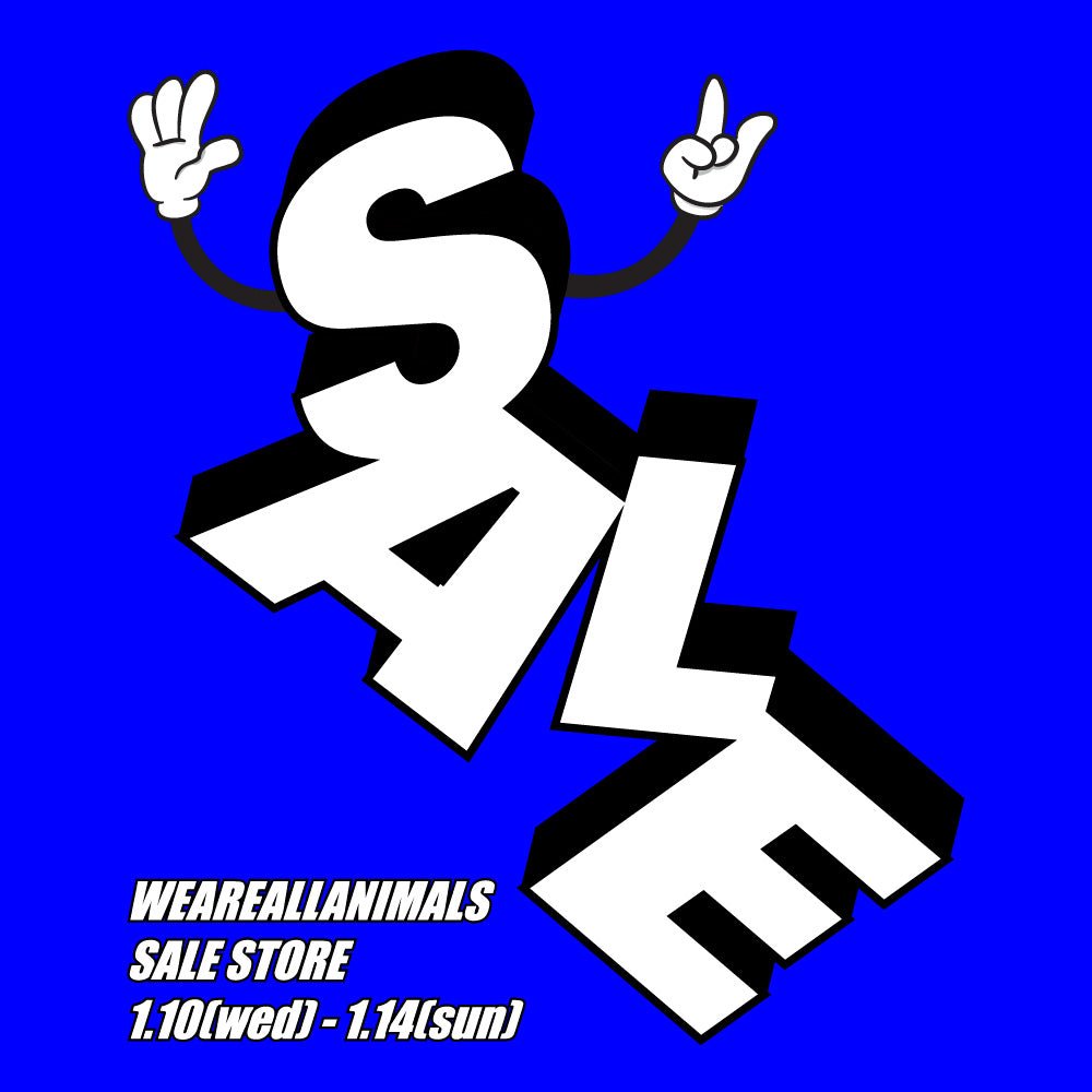 【POP-UP EVENT】WEAREALLANIMALS SALE STORE @tri- atelier - WEAREALLANIMALS